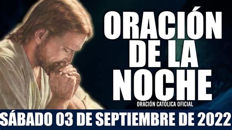 Oración De La Noche De Hoy SÁbado 03 De Septiembre De 2022 Oración