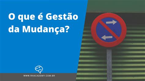 O que é gestão da mudança RHAcademy