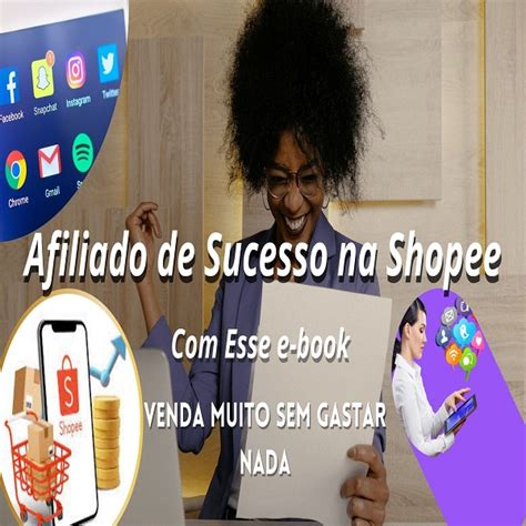 Afiliado de Sucesso na Shopee O Guia Definitivo para você vender