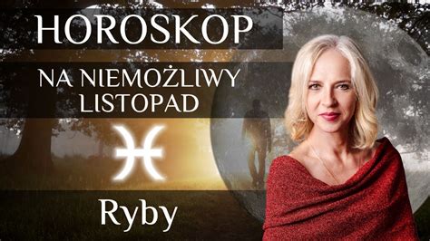 Ryby Horoskop Na Niemo Liwy Listopad Youtube