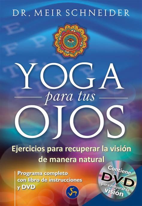 Yoga Para Tus Ojos Schneider Meir Ejercicios Para La Vista Yoga