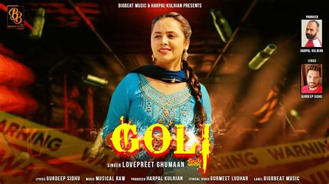 Goli Official Video Lovepreet Ghuman Bigbeat Music Latest