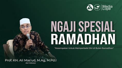 Ngaji Spesial Ramadhan Kesempatan Untuk Memperbaiki Diri Di Bulan