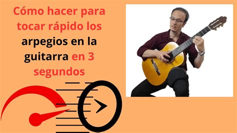 C Mo Hacer Para Tocar R Pido Los Arpegios En La Guitarra En Segundos