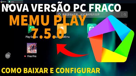 COMO BAIXAR E CONFIGURAR A NOVA VERSÃO DO MEMU PLAY 7 5 0 PARA PC FRACO