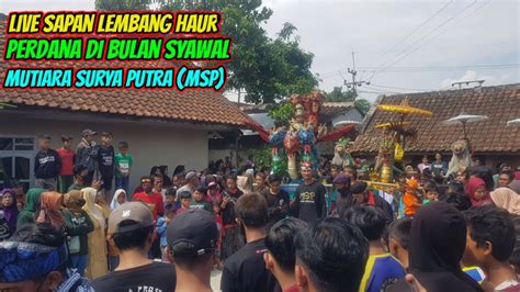 Live Sapan Lembang Haur Kuda Lumping Mutiara Surya Msp Youtube