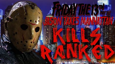 Top Kills In Friday The 13th Part 8 Jason Takes Manhattan 1989