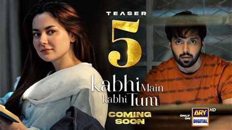 Kabhi Mein Kabhi Tum Teaser Coming Soon Fahad Mustafa Hina