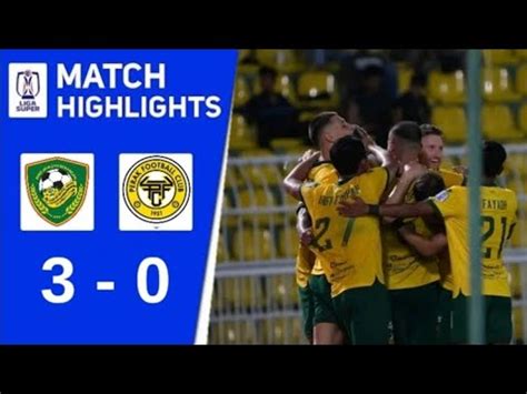 Kedah Vs Perak Fc Ls Highlight Liga Super Malam Ini Youtube