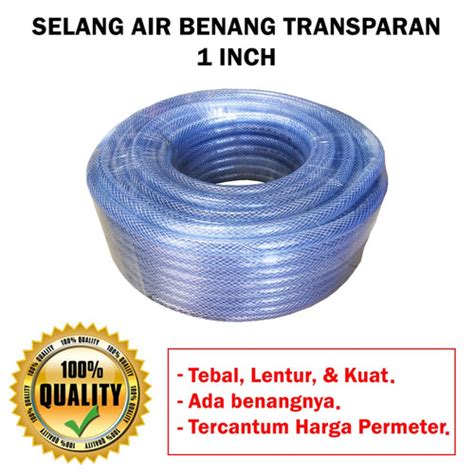 Jual Selang Air Bening Transparan Selang Air Benang Ukuran Inch Per