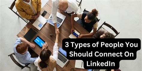 3 Types Of People You Should Connect on LinkedIn.