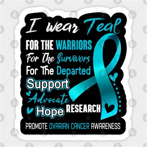 I Wear Teal For Ovarian Cancer Awareness Support Ovarian Cancer Warrior