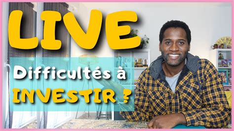 Live Parlons Des Difficult S Investir En Guin E Investir En