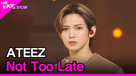 Ateez Not Too Late The Show Youtube