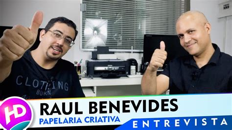 Entrevista Raul Benevides Papelaria Criativa YouTube