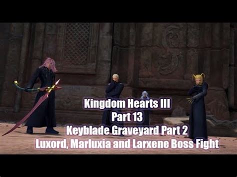 Kingdom Hearts Iii Keyblade Graveyard Part Luxord Marluxia And