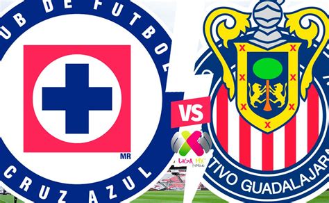 Cruz Azul Vs Chivas Cuándo A Qué Hora Y Cómo Ver En Vivo Y Gratis La