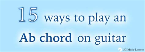 15 ways to play an Ab chord on guitar - JG Music Lessons