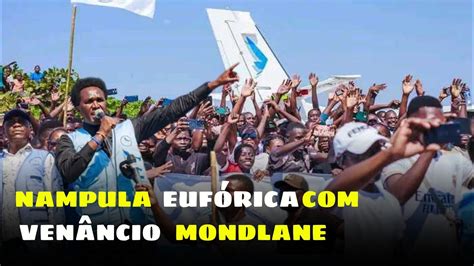 Venâncio Mondlane chegou de forma triunfal em NAMPULA salve