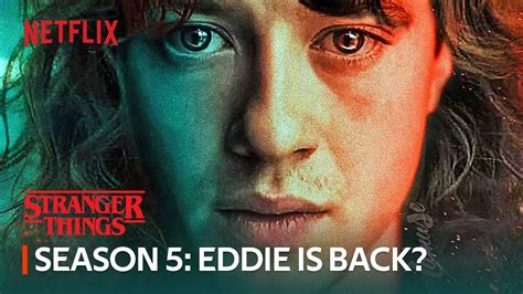 Stranger Things Season 5 Has A Sharp Twist Eddie Munson Is Returning Youtube