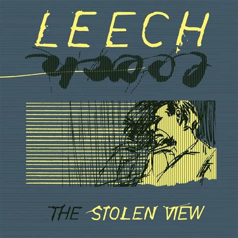 Leech Band The Stolen View Lyrics And Tracklist Genius