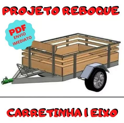 Projeto Em Pdf Para Construção De Reboque Carretinha 1 Eixo MercadoLivre