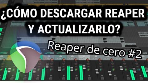 C Mo Descargar Reaper Y Sus Actualizaciones Reaper De Cero Youtube