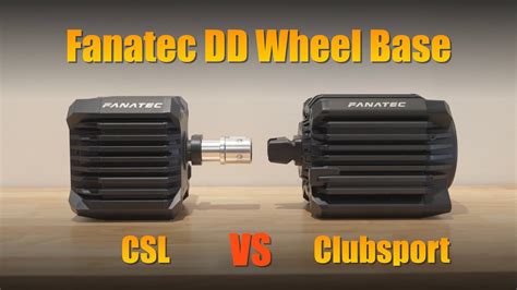 Fanatec Direct Drive Wheel Base Comparison Csl Dd Vs Clubsport Dd