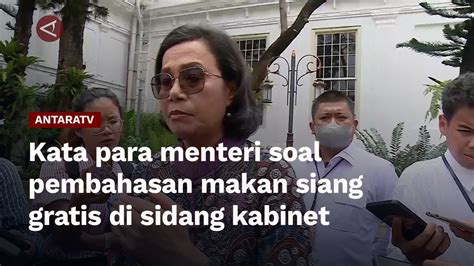 Kata Para Menteri Soal Pembahasan Makan Siang Gratis Di Sidang Kabinet