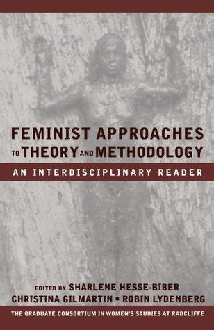 Feminist Approaches To Theory And Methodology An Interdisciplinary