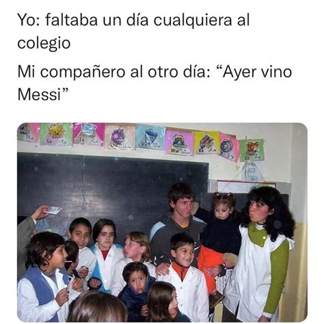 Yo Faltaba un día cualquiera al colegio Mi compañero al otro día