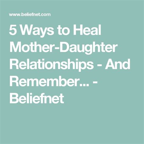 5 Ways To Heal Mother Daughter Relationships And Remember Beliefnet Mother Daughter