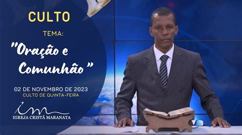 02 11 2023 CULTO 20H Igreja Cristã Maranata Tema Oração e