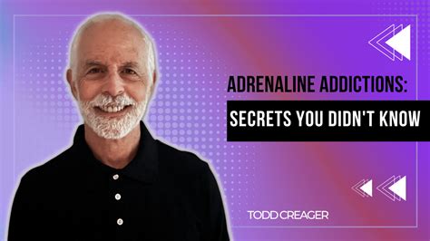 Adrenaline Addictions Secrets You Didnt Know Todd Creager