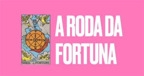 A Roda Da Fortuna Significado No Tarot Amor Dinheiro Saúde E Mais