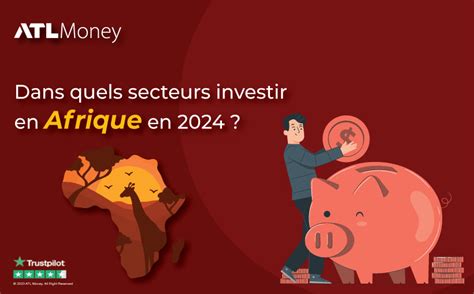 Dans Quels Secteurs Investir En Afrique En Atlmoney