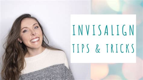 INVISALIGN Tips Tricks And Hacks Advice For A Better Treatment