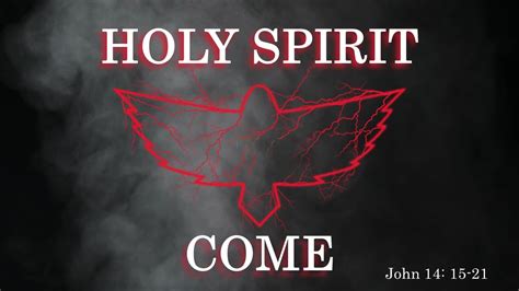 Holy Spirit Promise Holy Spirit Come May 14 2023 YouTube