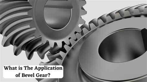 Home Other Pages What Is The Application Of Bevel Gear