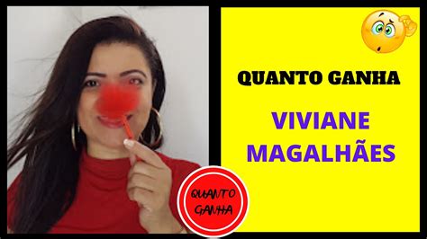 Quanto Ganha Viviane Magalh Es Youtube