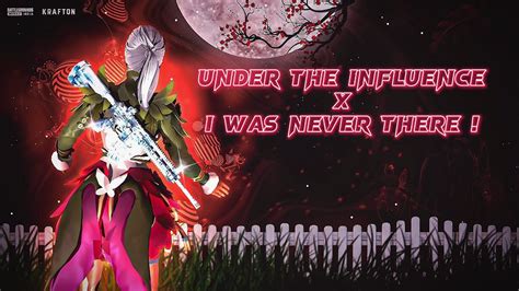 Under The Influence X I Was Never There Bgmi Montage Vampo X Gaming