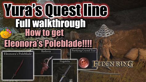 How To Get Eleonoras Poleblade Reduvia And Nagakiba In Elden Ring Yura