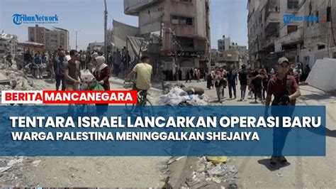 Tentara Israel Lancarkan Operasi Baru Warga Palestina Meninggalkan