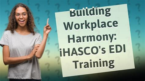 How Can Ihascos Equality Diversity And Inclusion Training Benefit My