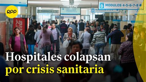 Hospitales En Piura Y Arequipa Colapsan Por Crisis Sanitaria Y Falta De