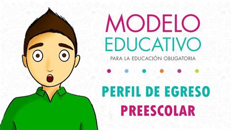 Rasgos Del Perfil De Egreso Preescolar Modelo Educativo Youtube