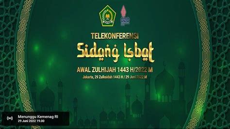 Live Hasil Sidang Isbat Awal Zulhijah 2022 Dan Idul Adha 2022 Diumumkan