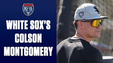 Clubs In Days White Sox Prospect Colson Montgomery Youtube