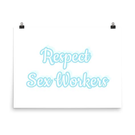 Sex Postive Poster Respect Sex Workers Pro Sex Poster Etsy