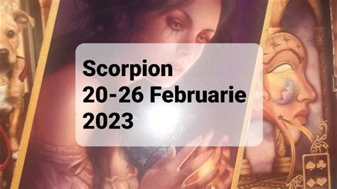 Tarot Horoscop Scorpion Februarie Youtube